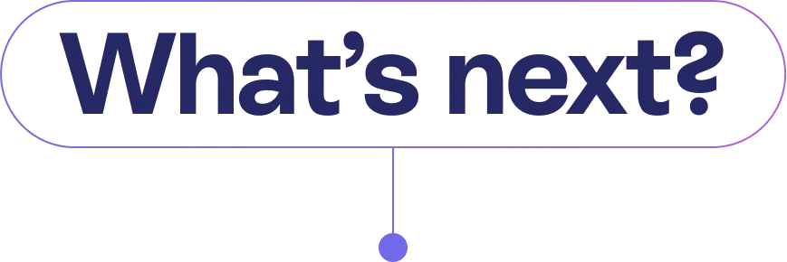 What's Next?