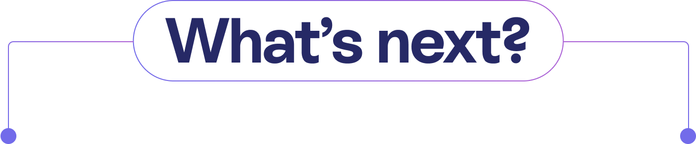 What's Next?